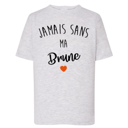 Jamais sans ma brune