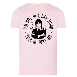 Je ne suis pas dans un Bad Mood je suis juste moi