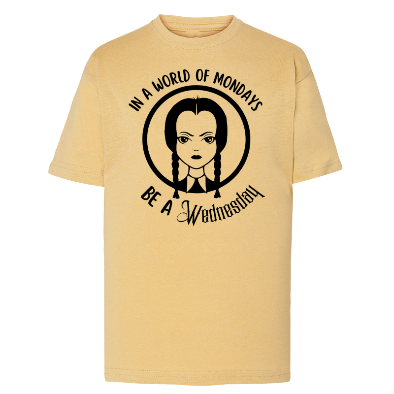 Wednesday Dans un monde de Lundis soyez un Mercredi