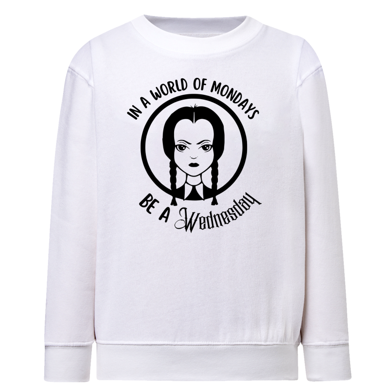 Wednesday Dans un monde de Lundis soyez un Mercredi