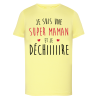Je suis une super maman qui Déchiiiire
