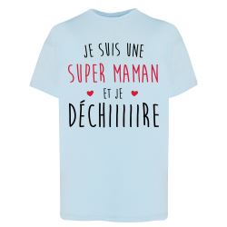 Je suis une super maman qui Déchiiiire