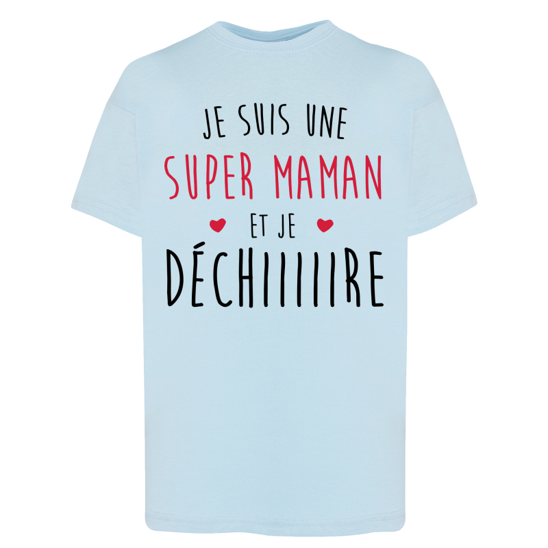 Je suis une super maman qui Déchiiiire