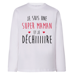 Je suis une super maman qui Déchiiiire