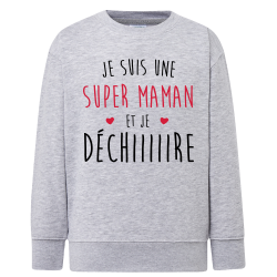Je suis une super maman qui Déchiiiire
