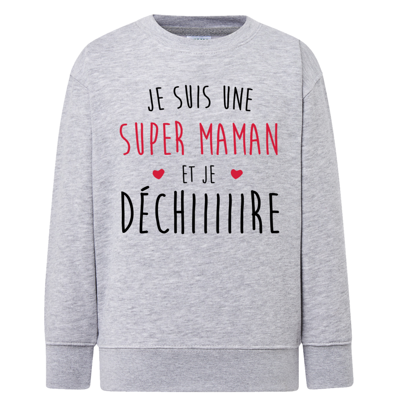 Je suis une super maman qui Déchiiiire