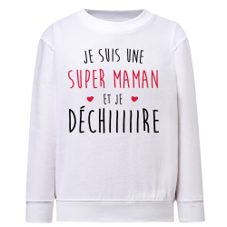 Je suis une super maman qui Déchiiiire