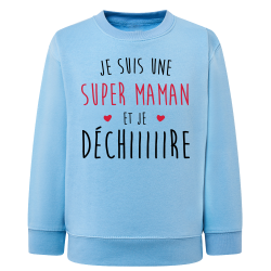 Je suis une super maman qui Déchiiiire