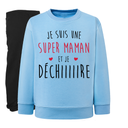 Je suis une super maman qui Déchiiiire