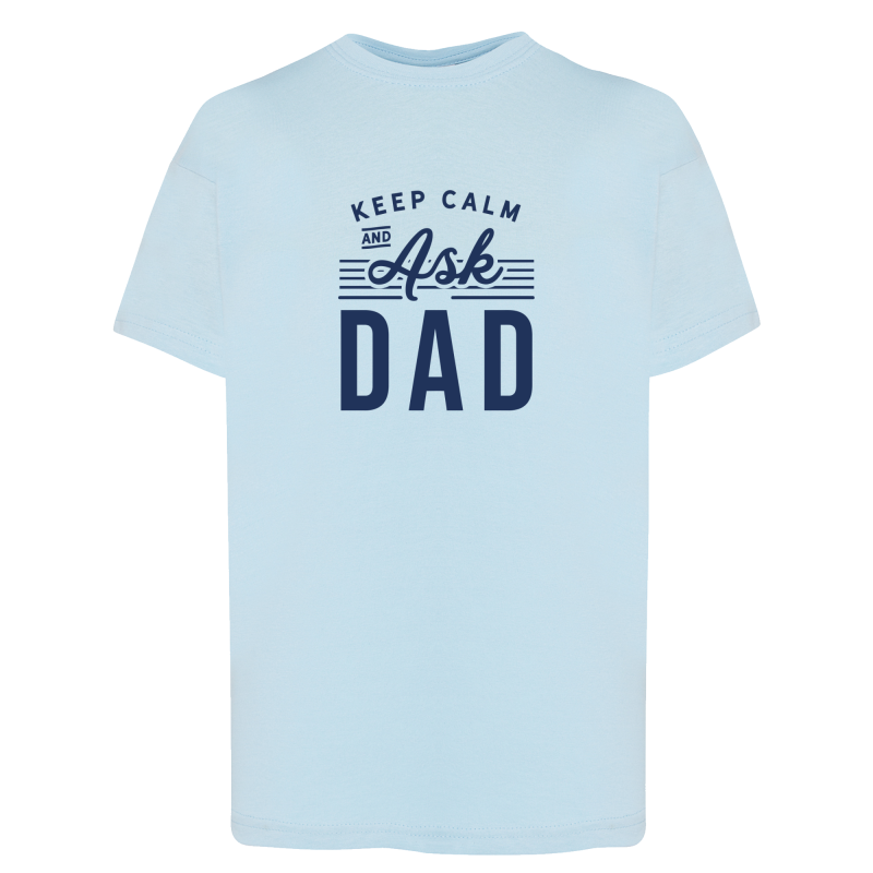 Keep Calm and Ask Dad
