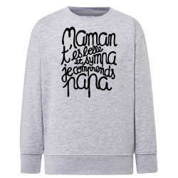 Maman t'es belle et sympa