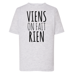 Viens on fait rien