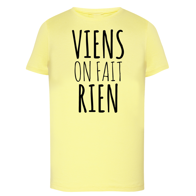 Viens on fait rien