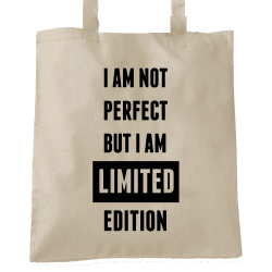 I am not perfect but i am a limited edition