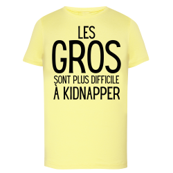 Les gros sont plus difficile a kidnapper