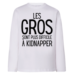 Les gros sont plus difficile a kidnapper