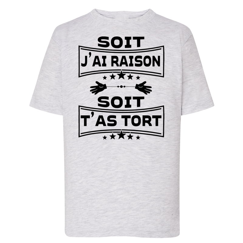 Soit j'ai raison soit t'as tort