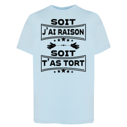Soit j'ai raison soit t'as tort