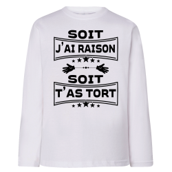 Soit j'ai raison soit t'as tort