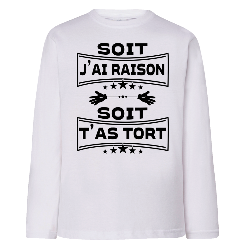 Soit j'ai raison soit t'as tort