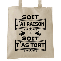 Soit j'ai raison soit t'as tort