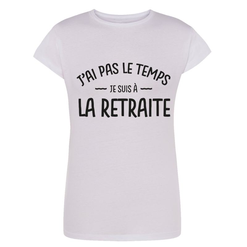 J'ai pas le temps je suis a la retraite
