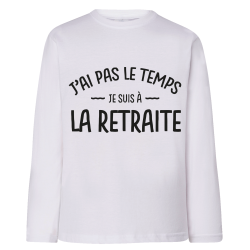 J'ai pas le temps je suis a la retraite