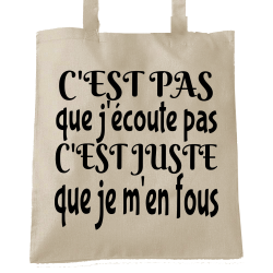 J'écoute je m'en fous