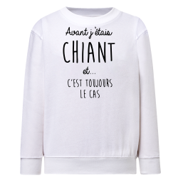 Avant j'étais chiant