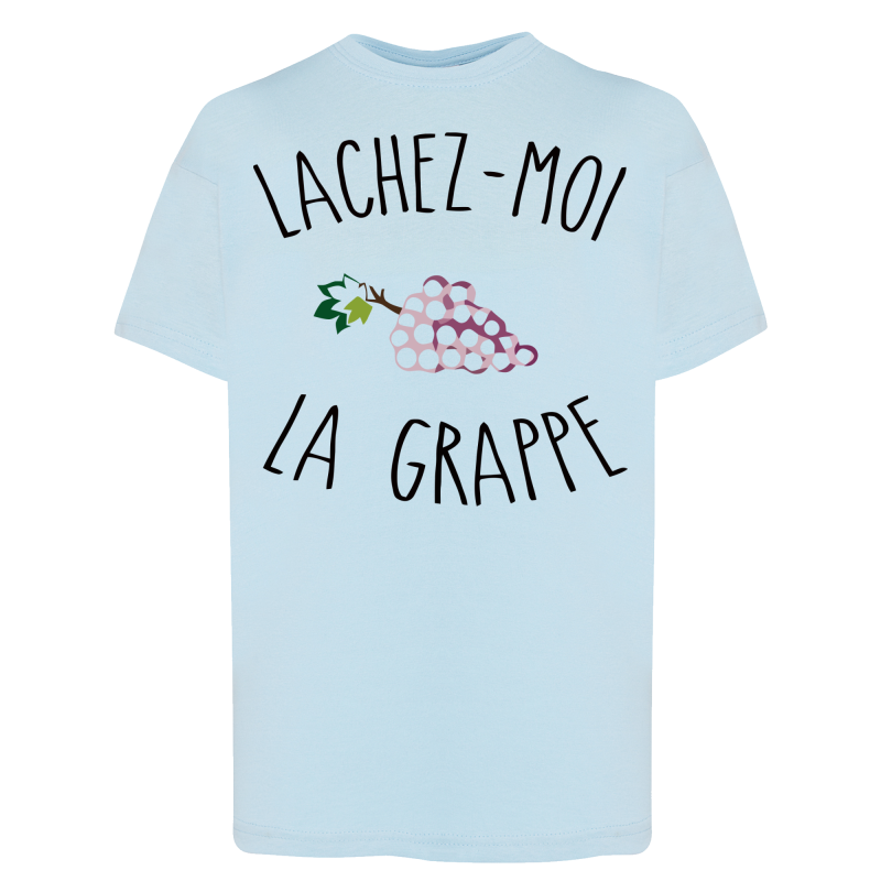 Lachez-moi la grappe