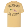 Lachez-moi la grappe