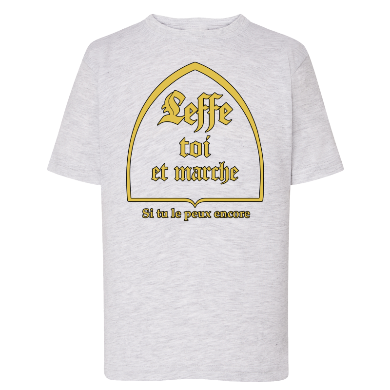Leffe toi et marche