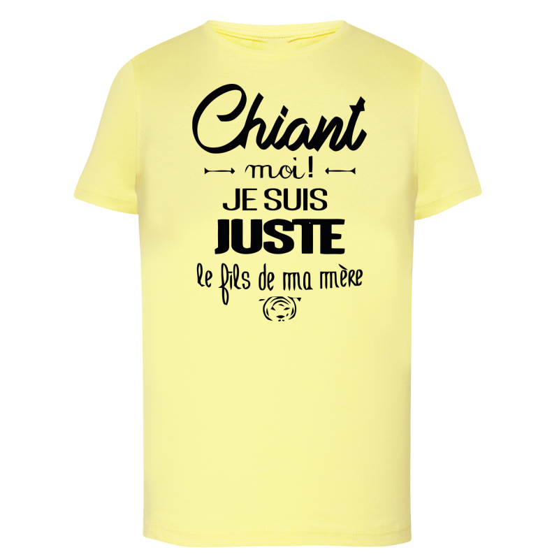 Chiant ? Je suis le fils de ma mère