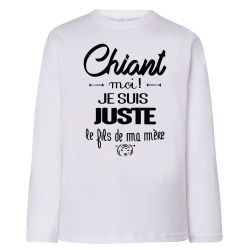 Chiant ? Je suis le fils de ma mère