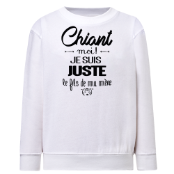 Chiant ? Je suis le fils de ma mère