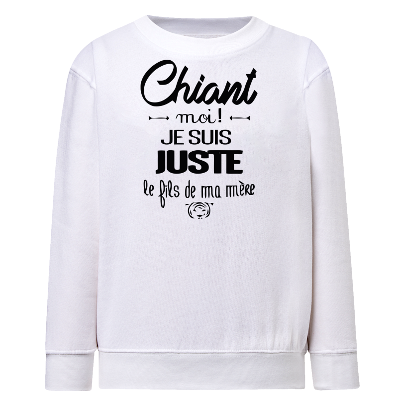 Chiant ? Je suis le fils de ma mère