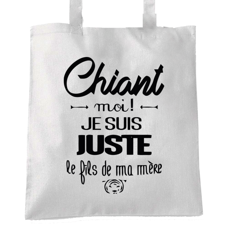 Chiant ? Je suis le fils de ma mère