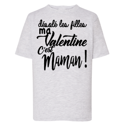 Désolé les filles ma Valentine c'est Maman