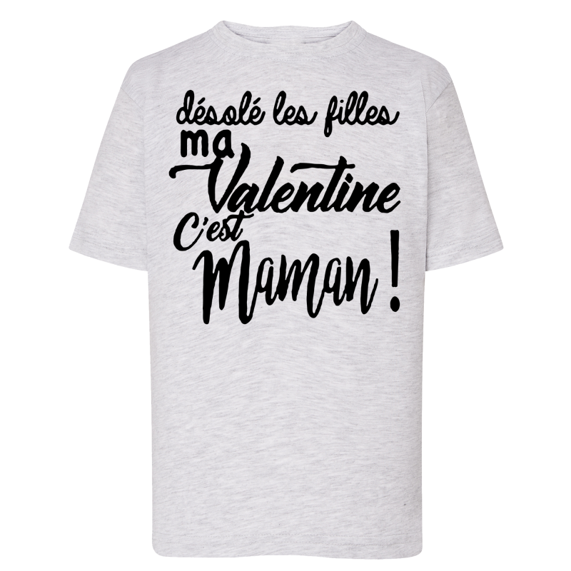 Désolé les filles ma Valentine c'est Maman