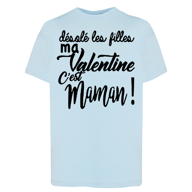 Désolé les filles ma Valentine c'est Maman