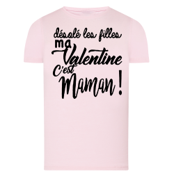 Désolé les filles ma Valentine c'est Maman