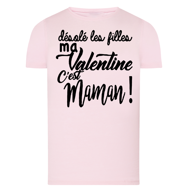 Désolé les filles ma Valentine c'est Maman