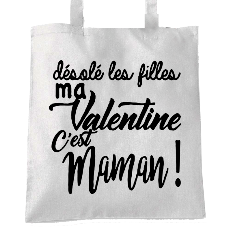Désolé les filles ma Valentine c'est Maman