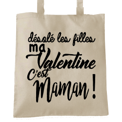 Désolé les filles ma Valentine c'est Maman