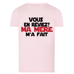 Vous en rêviez ? Ma mère m'a fait