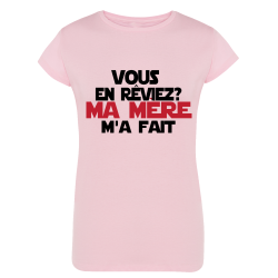 Vous en rêviez ? Ma mère m'a fait