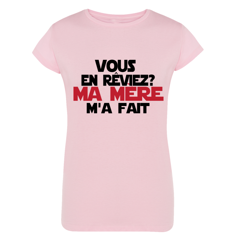 Vous en rêviez ? Ma mère m'a fait