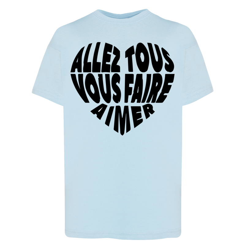 Allez tous vous faire aimer