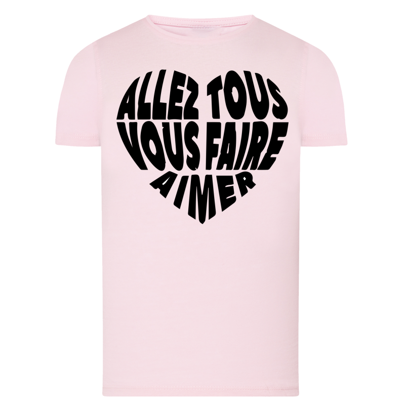 Allez tous vous faire aimer