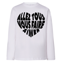 Allez tous vous faire aimer